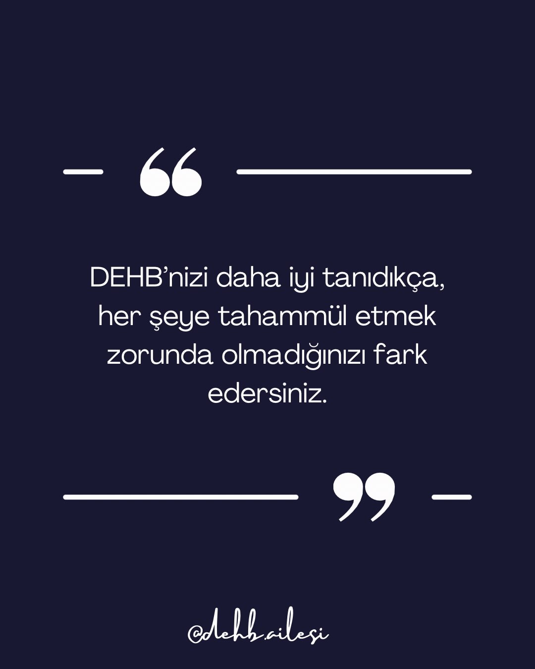 DEHB’nizi tanımak bazen sadece odaklanmayı, plan yapmayı ya da işleri tamamlamayı öğrenmek değildir.…